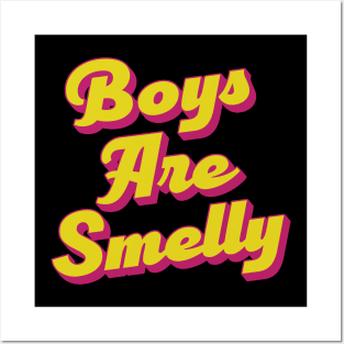 Boys Are Smelly Posters and Art